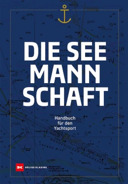 Die Seemannschaft: Handbuch für den Yachtsport